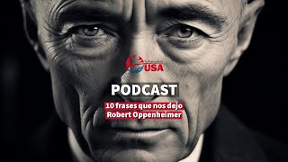 Las 10 frases más impactantes de Robert Oppenheimer