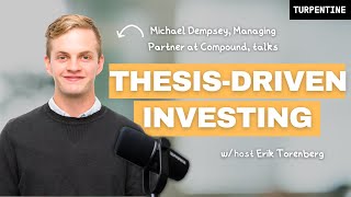 Compound’s Michael Dempsey on Thesis-Driven vs Founder-Driven Investing