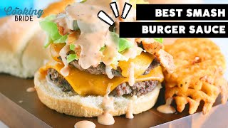 How to Make the Best Smash Burger Sauce Recipe