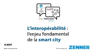 #LMDE : L’interopérabilité : l’enjeu fondamental de la smart city