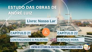 Estudando "Nosso Lar" - Capítulos 21 & 22