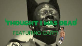 TYLER THE CREATOR- THOUGHT I WAS DEAD (featuring PLAYBOI CARTI)