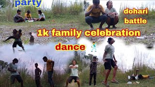 1k family celebration ❤ dohari battle haneyo 😯 dance Gareyo 🕺 party Gareyo 😃