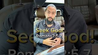 Seek God always! Romans2:5-7 #JesusChrist #God #HolySpirit #biblestudy  #amen #bible