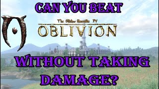 Can you beat oblivion on MAX difficulty without taking damage?