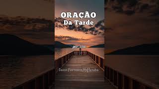 REFLITA COM ESSA ORAÇÃO #oraçãodatarde #oraçãododia #humildadesempre #reflexão