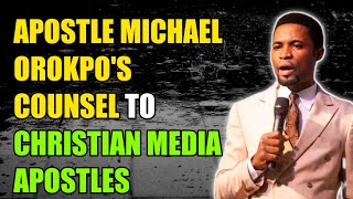 APOSTLE MICHAEL OROKPO'S COUNSEL TO ALL CHRISTIAN MEDIA WORKERS WORLDWIDE