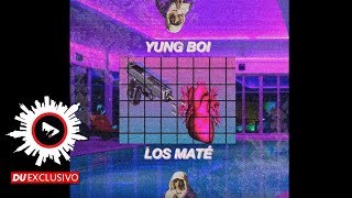 YUNG BOI "Los Maté" [DU Exclusivo - Official Audio]