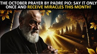 POWERFUL OCTOBER PRAYER OF PADRE PIO: MANY MIRACLES WILL COME