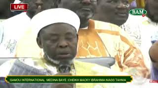 GAMOU INTERNATIONAL  MEDINA BAYE :CHEIKH MACKY IBRAHIMA NIASS TAHNIA