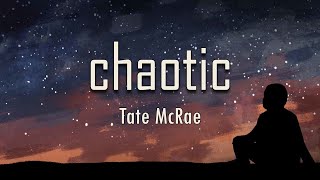 Tate McRae - chaotic (Lyrics) | fantastic lyrics