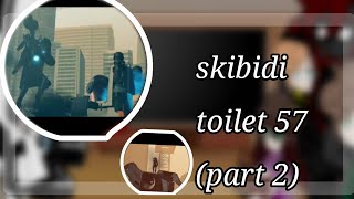 los Creepy reaccionan a skibidi toilet 57 (part 2) // último// xd ovo