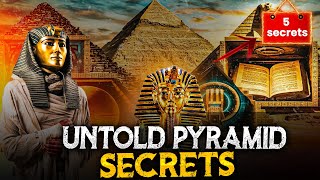 5 SECRETS that the Egyptians hid in their pyramids