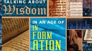 Talking About Wisdom in an Age of Information | Dr. John Patrick