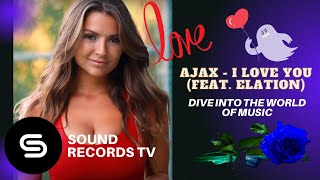 Ajax - I Love You (feat. Elation)