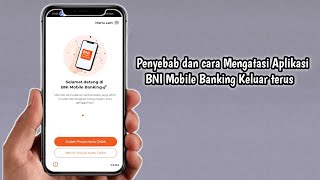 Penyebab Aplikasi BNI Mobile Banking Keluar Terus