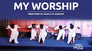 "My Worship" by Phil Thompson || Cradle of Worship @ David's Dance '19