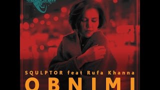 Squlptor feat  Rufa Khanna - Obnimi (Radio Version) [2016]