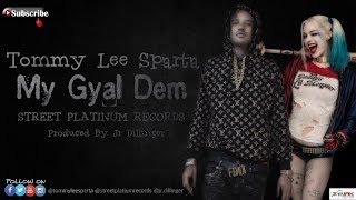 Tommy Lee Sparta - My Gyal Dem (Produced By Jr Dillinger)