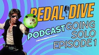 Pedal Dive Podcast | with Hello Sailor Joe Episode 1: Going Solo