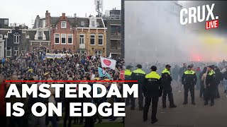 Amsterdam Violence Live | Fresh Riots In Amsterdam As Tensions Remain High Over Israeli Fans