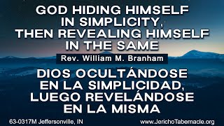 2023-0712 63-0317M God Hiding Himself In Simplicity, Then Revealing Himself In The Same - Rev. WMB