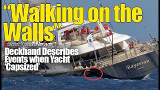 ‘We were Walking on the Walls” Crew member speaks of Sinking Yacht Bayesian | SY News Ep381