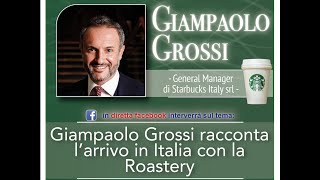 LIVE   GIAMPAOLO GROSSI   General Manager Starbucks Italia srl