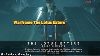 WARFRAME: THE LOTUS EATERS!!!