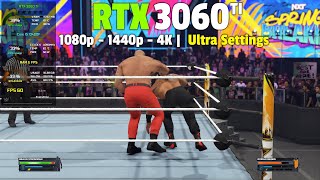 WWE 2K24 : RTX 3060Ti - 1080p - 1440p - 4K - Ultra Settings