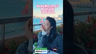 Song Hye-kyo's Daily Kife in Venice #songhyekyo