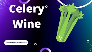 How to make Celery Wine