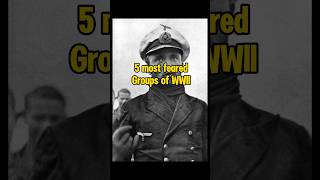 The most feared groups during WWll #history#facts#WWll