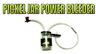 Build a Pickle jar power bleeder