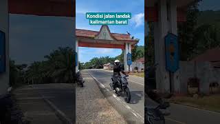 KONDISI JALAN LANDAK KALIMANTAN BARAT