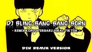 DJ BLING BANG BANG BORN REMIX KOPLO TERBARU VIRAL TIKTOK