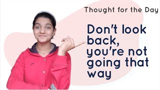 Thought for the Day | Don't look back, you're not going that way | Aaliya Amreen