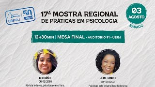 17ª MOSTRA REGIONAL DE PRÁTICAS EM PSICOLOGIA: MESA DE ENCERRAMENTO (3/8/24)