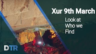 Destiny 2: Xur 9th March We Find Someone Popular Today...