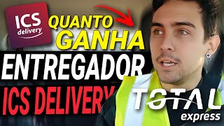 Quanto GANHA um ENTREGADOR da ICS DELIVERY ( TOTAL EXPRESS )