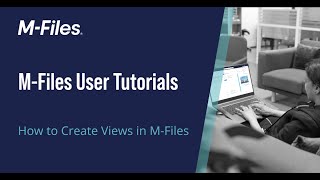 How To Create Views in M-Files