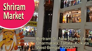 SHRIRAM MARKET I KOLKATA I NEW MARKET