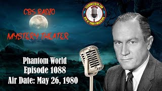 CBS Radio Mystery Theater: Phantom World | Air Date: May 26, 1980