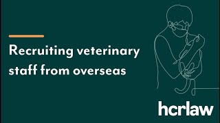 Recruiting overseas staff for your vet practice