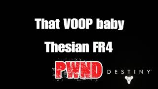 Destiny Thesian VOOP-fest