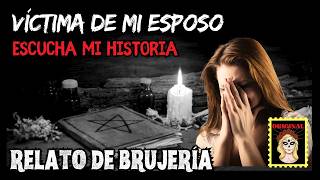 👉RELATO DE BRUJERÍA⎮ BRUJERÍA, OBSESIÓN y LOCURA⎮Viviendo con el miedo - Relatos de Brujería