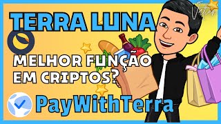 TERRA LUNA - PROTOCOLO COM A MELHOR FUNCIONALIDADE EM CRIPTOMOEDAS? PAYWITHTERRA O QUE É? AULA 2