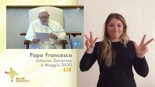 #1- Udienza Generale Papa Francesco con la LIS - 6 Maggio 2020