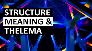 Structure, Meaning and Thelema | A Lecture by Entelecheia