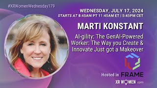 XR Women Presents Marti Konstant - AI-gility: The GenAI-Powered Worker